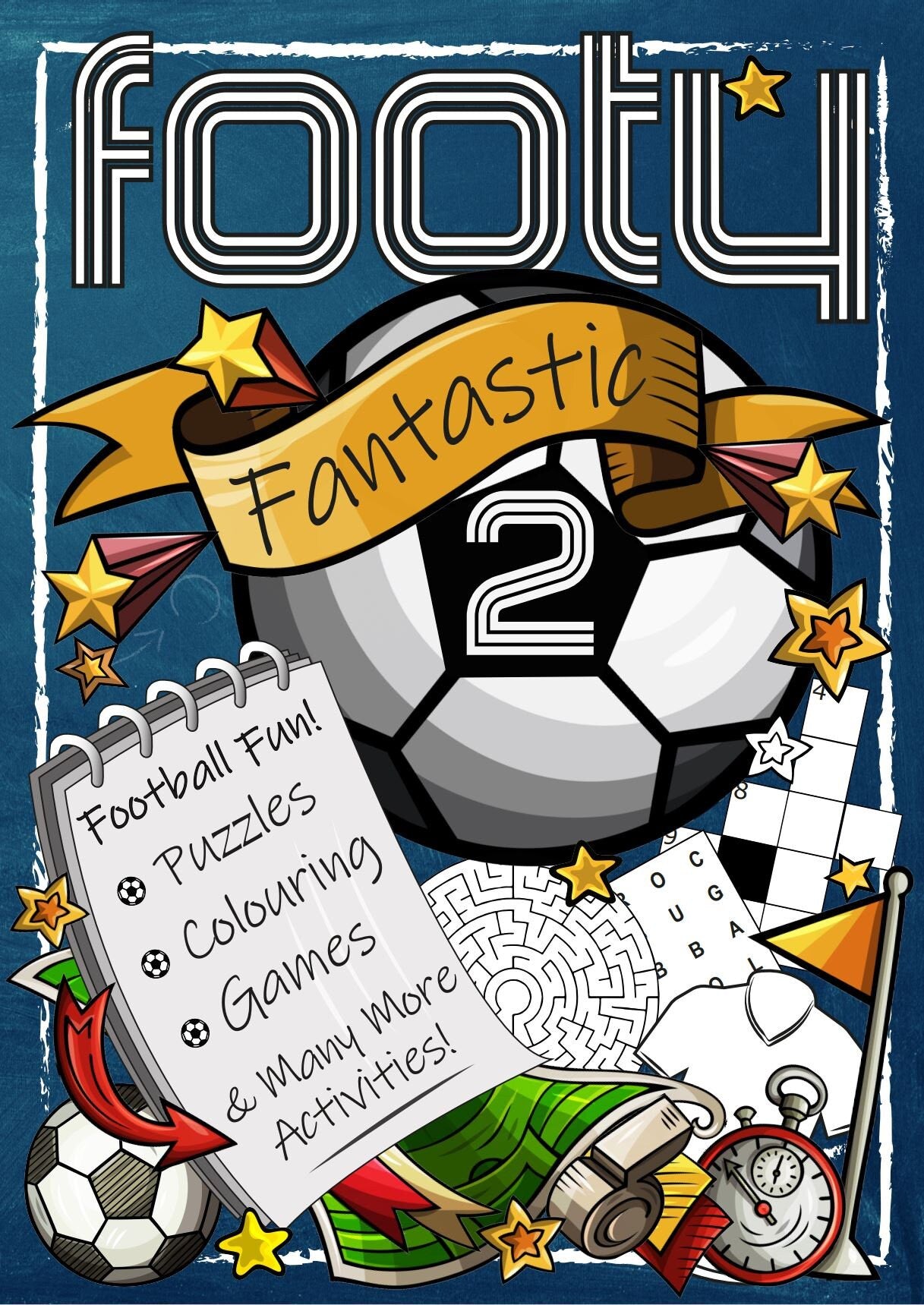 Footy Fantastic 2 MORE Football Fun, Skills & Activities for Kids